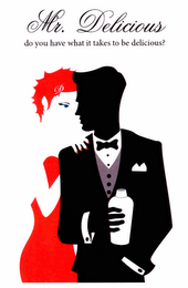 MR. DELICIOUS DO YOU HAVE WHAT IT TAKESTO BE DELICIOUS? logo