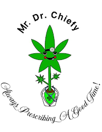 MR. DR. CHIEFY ALWAYS PRESCRIBING A GOOD TIME! logo