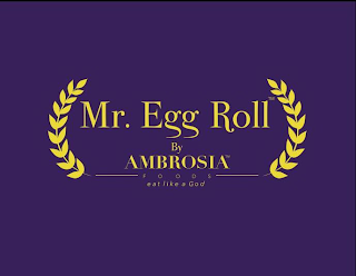 MR. EGG ROLL BY AMBROSIA FOODS EAT LIKE A GOD logo