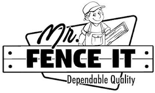 MR. FENCE IT DEPENDABLE QUALITY logo