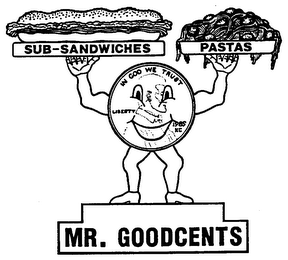 MR. GOODCENTS SUB-SANDWICHES PASTAS LIBERTY IN GOD WE TRUST 1989 KC logo