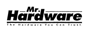 MR. HARDWARE THE HARDWARE YOU CAN TRUST. logo