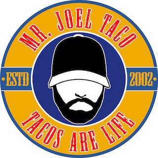 MR. JOEL TACO TACOS ARE LIFE • ESTD 2002 • logo