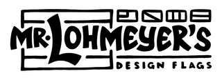 MR. LOHMEYER'S DESIGN FLAGS logo