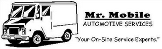 MR. MOBILE AUTOMOTIVE SERVICES "YOUR ON-SITE SERVICE EXPERTS" logo