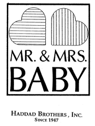 MR. & MRS. BABY HADDAD BROTHERS, INC. SINCE 1947 logo