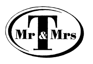 MR & MRS T