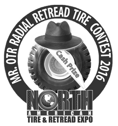 MR. OTR RADIAL RETREAD TIRE CONTEST 2016 CASH PRIZE NORTH AMERICAN TIRE & RETREAD EXPO logo