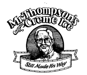 MR. THOMPSON'S ORIGINAL CREME ICE STILL MADE HIS WAY logo