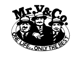 MR. V&CO. ONE LIFE..ONLY THE BEST logo