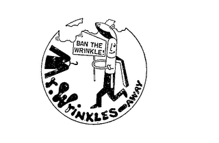 MR. WRINKLES-AWAY BAN THE WRINKLE logo