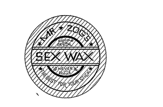 MR ZOG'S SEX WAX THE BEST FOR YOUR STICK NEVER SPOILS logo