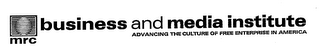MRC BUSINESS AND MEDIA INSTITUTE ADVANCING THE CULTURE OF FREE ENTERPRISE IN AMERICA logo