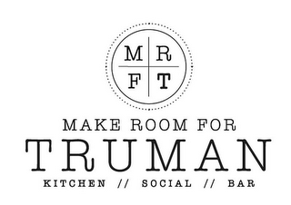 MRFT MAKE ROOM FOR TRUMAN KITCHEN SOCIAL BAR logo