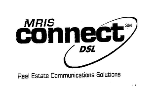 MRIS CONNECT DSL REAL ESTATE COMMUNICATIONS SOLUTIONS logo