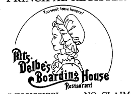 MRS. DELBE'S BOARDING HOUSE RESTAURANT YOU WON'T LEAVE HUNGRY! logo