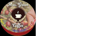 MRS. GRAIN COFFEE PURE & DELICIOUS COLOMBIAN FLAVOR logo
