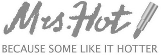 MRS. HOT BECAUSE SOME LIKE IT HOTTER logo