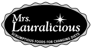 MRS. LAURALICIOUS SCRUMPTIOUS FOODS FOR CHANGING DIETS logo