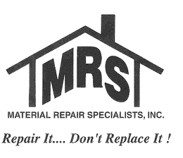 MRS MATERIAL REPAIR SPECIALISTS, INC. REPAIR IT.... DON'T REPLACE IT! logo