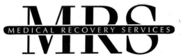 MRS MEDICAL RECOVERY SERVICES
