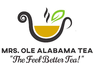 MRS. OLE ALABAMA TEA "THE FEEL BETTER TEA!" logo