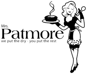 MRS. PATMORE WE PUT THE DRY - YOU PUT THE REST logo