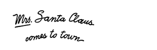 MRS. SANTA CLAUS COMES TO TOWN logo