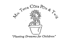 MRS. TERRA COTTA POTS & TWIG "PLANTING DREAMS FOR CHILDREN" logo