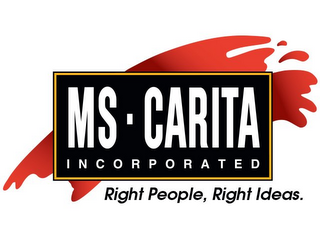 MS. CARITA INCORPORATED RIGHT PEOPLE. RIGHT IDEAS. logo