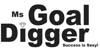MS GOAL DIGGER SUCCESS IS SEXY! logo
