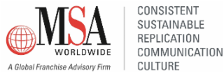 MSA WORLDWIDE A GLOBAL FRANCHISE ADVISORY FIRM CONSISTENT SUSTAINABLE REPLICATION COMMUNICATION CULTURE logo