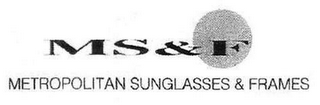 MS&F METROPOLITAN SUNGLASSES & FRAMES logo
