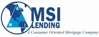 MSI MSI LENDING A CONSUMER ORIENTED MORTAGE COMPANY logo