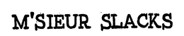 M'SIEUR SLACKS logo