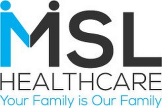 MSL HEALTHCARE YOUR FAMILY IS OUR FAMILY logo