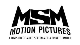 MSM MOTION PICTURES A DIVISION OF MULTI SCREEN MEDIA PRIVATE LIMITED logo