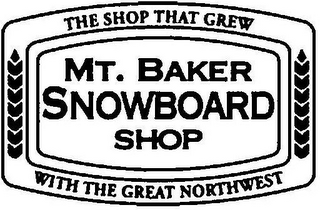 MT. BAKER SNOWBOARD SHOP THE SHOP THAT GREW WITH THE GREAT NORTHWEST logo