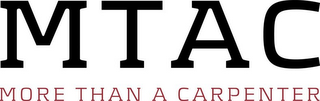 MTAC MORE THAN A CARPENTER logo