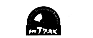 MTRAX IN YOUR STEREO IN YOUR COMPUTER IN YOUR ZONE logo