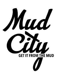 MUD CITY GET IT FROM THE MUD logo
