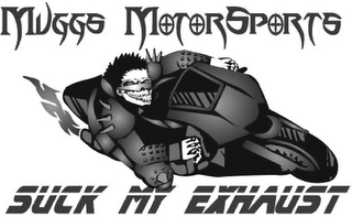 MUGGS MOTORSPORTS SUCK MY EXHAUST logo