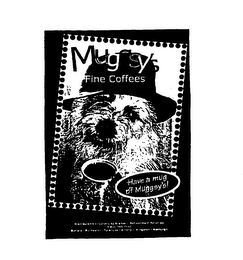 MUGGSY'S FINE COFFEES HAVE A MUG OF MUGGSY'S logo