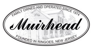 MUIRHEAD FAMILY OWNED AND OPERATED SINCE 1974 FOUNDED IN RINGOES, NEW JERSEY logo