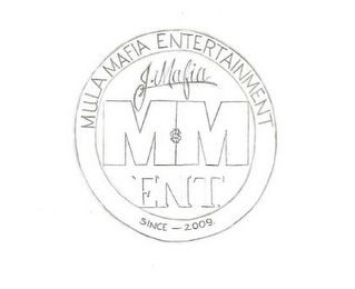 MULA MAFIA ENTERTAINMENT J. MAFIA MM ENT SINCE 2009 logo