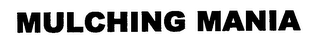 MULCHING MANIA logo