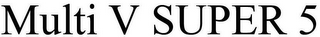 MULTI V SUPER 5 logo