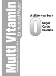 MULTI VITAMIN ENHANCED WATER WITH VITAMINS A, C, E, B3, B5, B6, B12 0 SUGAR CARBS CALORIES A GIFT FOR YOUR BODY logo