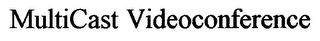 MULTICAST VIDEOCONFERENCE logo