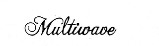 MULTIWAVE
